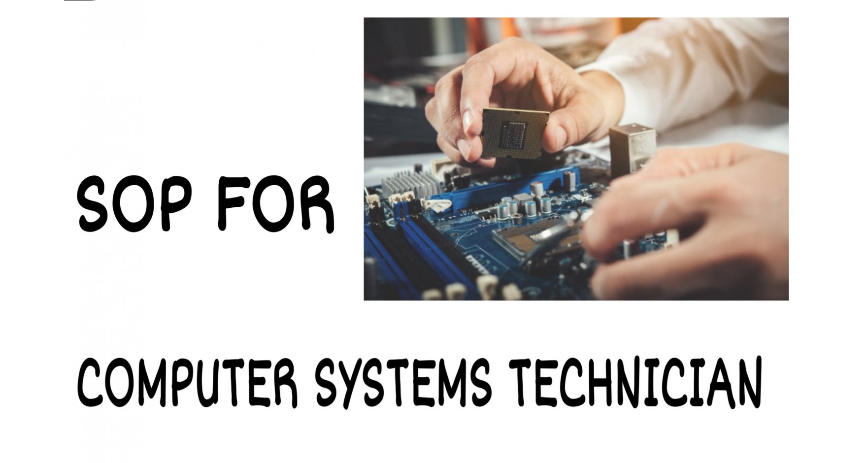 How to write SOP for Computer Systems Technician?